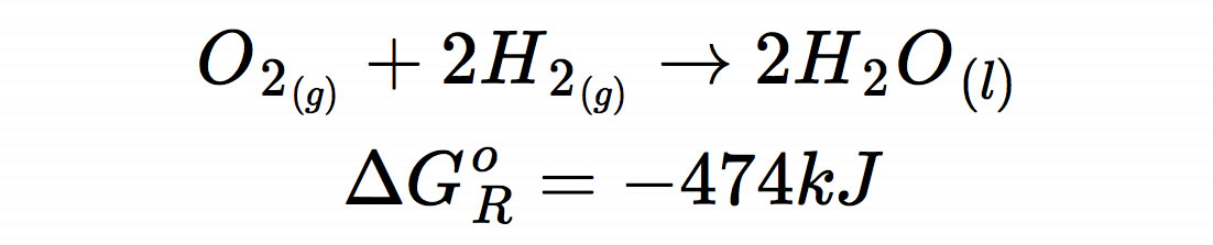 Knallgasreaktion: O2 + 2 H2 ==> 2 H2O, delta G = - 474 kJ/mol
